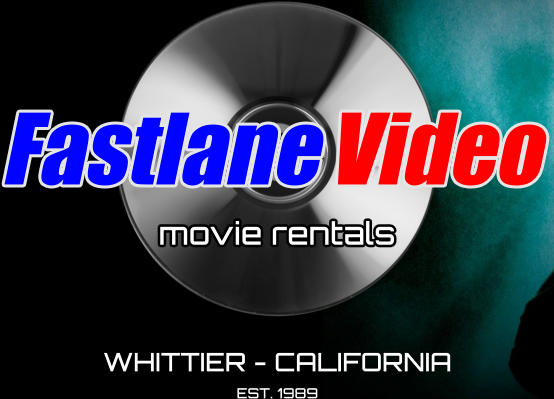 Fastlane Video WHITTIER - CALIFORNIA EST. 1989 movie rentals